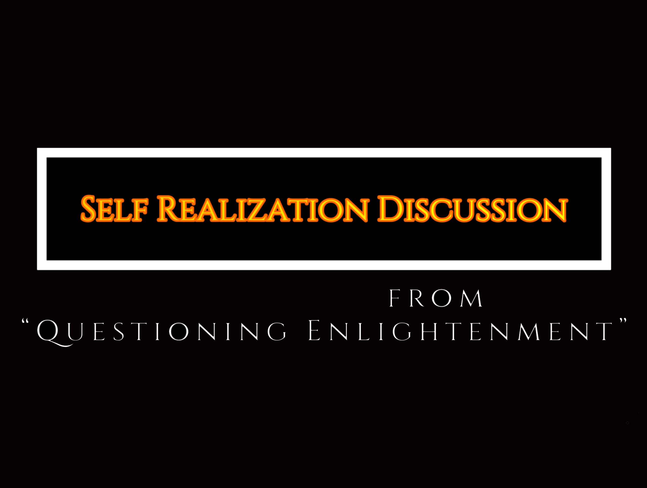 Self Realization Discussion